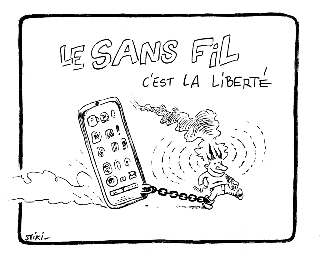 « Le sans-fil c’est la liberté » Dessin Stiki